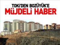 TOKİ´DEN BOZÜYÜK´E MÜJDE