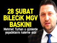 28 ŞUBAT BİLECİK MGV BASKINI