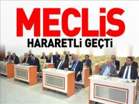 MECLİS HARARETLİ GEÇTİ