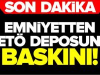 EMNİYETTEN FETÖ DEPOSUNA BASKIN!
