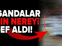 MAGANDALAR BAKIN NEREYİ HEDEF ALDI